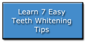 Learn 7 Easy Teeth Whitening Tips